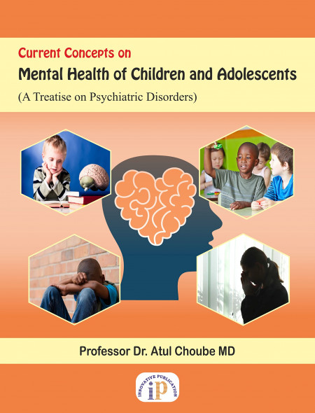 Current Concepts on Mental Health of Children and Adolescents (A Treatise on Psychiatric Disorders)