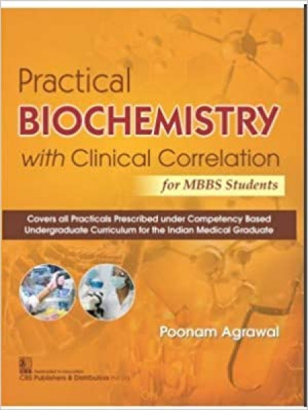 Practical Biochemistry with Clinical Correlation: For MBBS Students