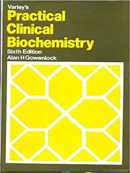 Varleys Practical Clinical Biochemistry 6Ed