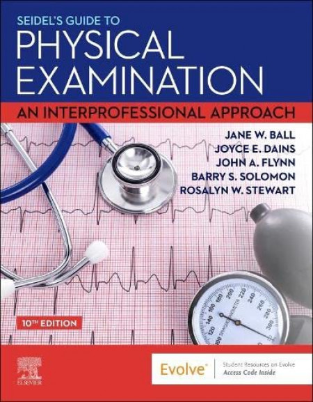 Seidel's Guide to Physical Examination: An Interprofessional Approach (Mosby's Guide to Physical Examination)