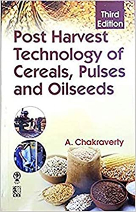 Post Harvest Technology Of Cereals Pulses And Oilseeds 3Ed