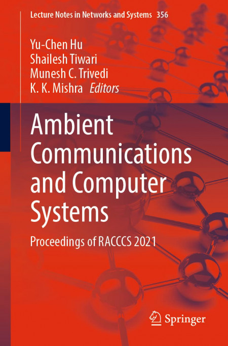 Ambient Communications and Computer Systems: Proceedings of RACCCS 2021: 356 (Lecture Notes in Networks and Systems)
