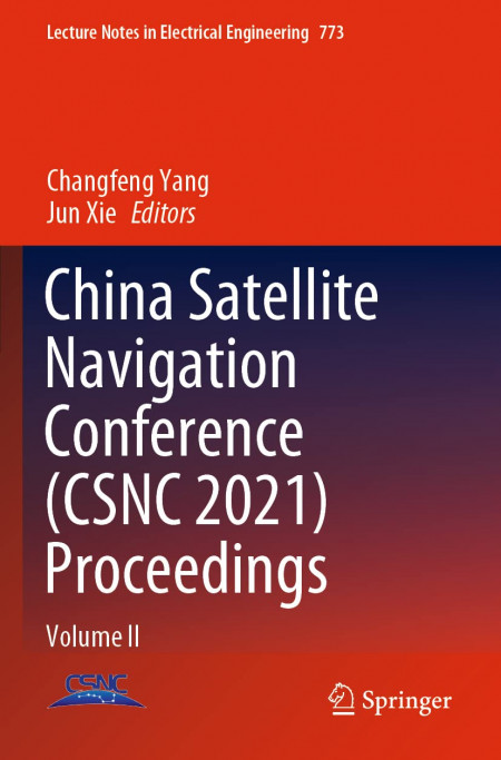 China Satellite Navigation Conference Csnc 2021 Proceedings (2): Volume II (Lecture Notes in Electrical Engineering, 773)