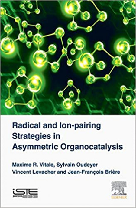Radical and Ion-pairing Strategies in Asymmetric Organocatalysis