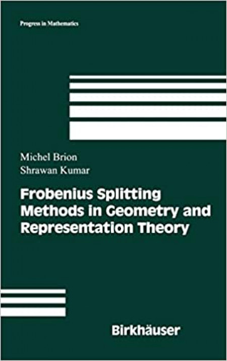 Frobenius Splitting Methods in Geometry and Representation Theory: 231
