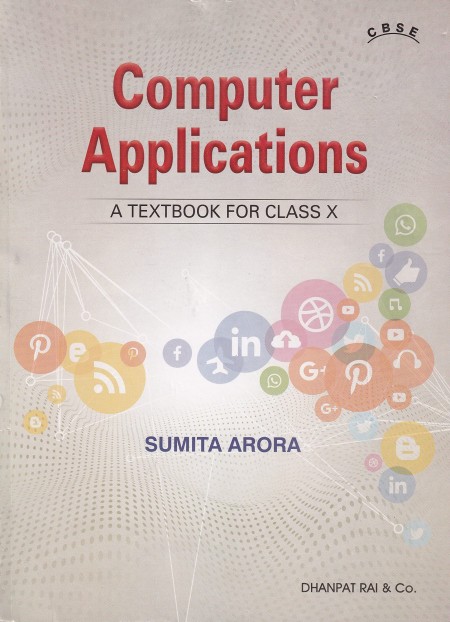 Computer Applications A Textbook For Class 10 - CBSE - by Sumita Arora Examination 2023-2024