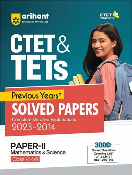 CTET & TETs Previous Years Solved Papers (2023 - 2014) Mathematics and Science (Class 6-8)