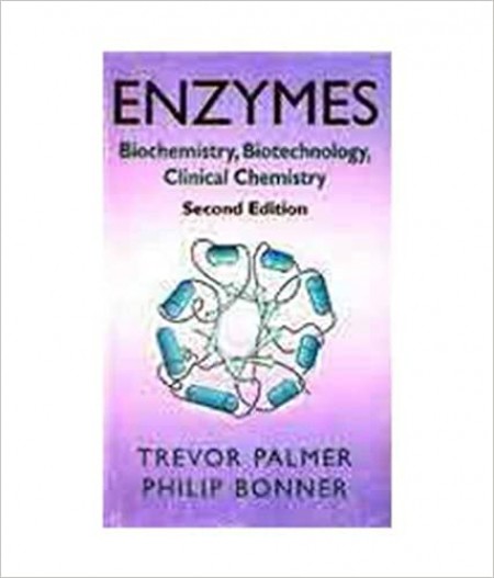 Enzymes: Biochemistry, Biotechnology, Clinical Chemistry, 2/e