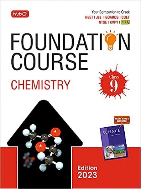 MTG Foundation Course Class 9 Chemistry Book - Your Companion to Crack NTSE-NVS-KVPY-BOARDS-IIT JEE-NEET-NSO Olympiad, Based on Latest Pattern-2023