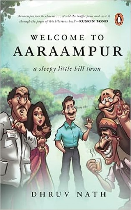 Welcome to Aaraampur: A Sleepy Little Hill Town