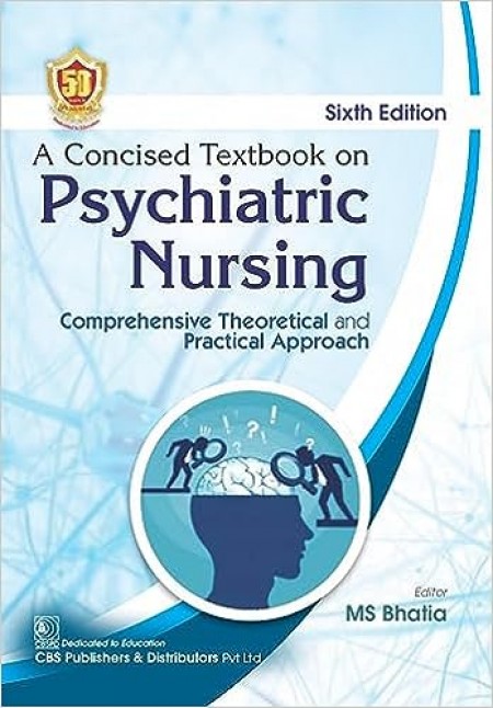 A Concised Textbook on Psychiatric Nursing Comprehensive Theoretical and Practical Approach - 2024 , 6/ed