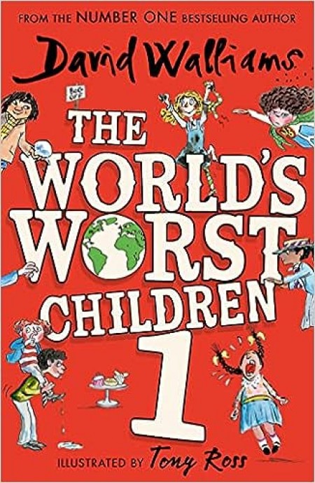 The World’s Worst Children 1: A collection of ten funny illustrated stories for kids from the bestselling author of SLIME