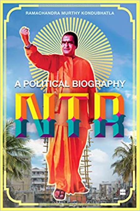 NTR : A Political Biography