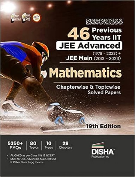 Errorless 46 Previous Years IIT JEE Advanced (1978 - 2023) + JEE Main  (2013 - 2023) MATHEMATICS Chapterwise & Topicwise Solved Papers 19th Edition | ... with 100% Detailed Solutions for JEE 2024