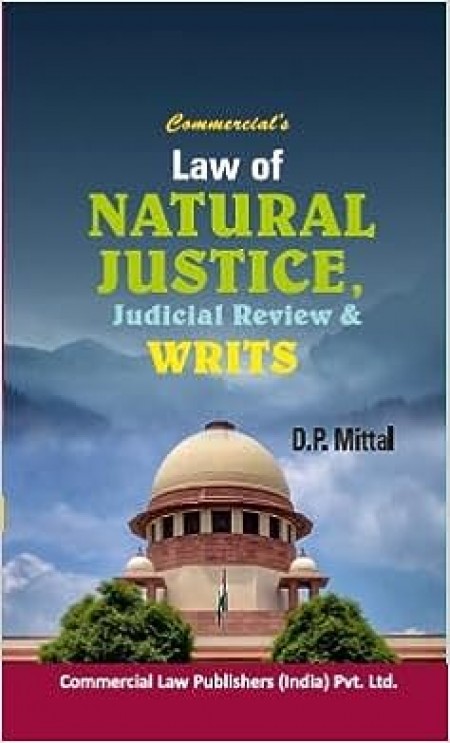 Law of Natural Justice, Judicial Review & Writs