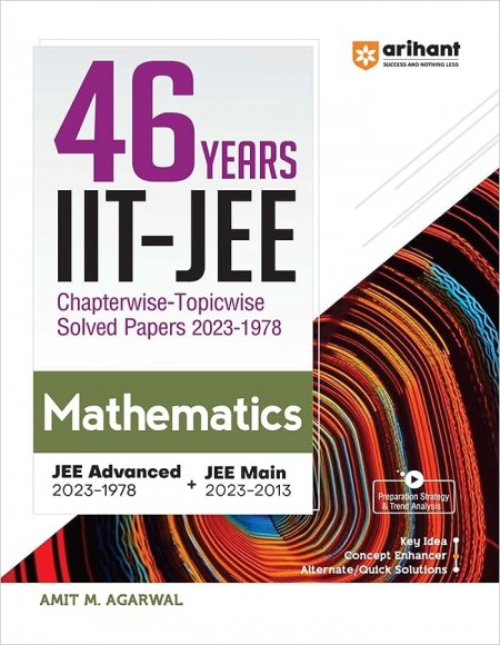 Arihant 46 Years Mathematics Chapterwise Topicwise Solved Papers 2023-1978 IIT JEE (Jee Main & Advanced)