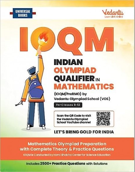 Indian Olympiad Qualifier in Mathematics (IOQM /PreRMO) For Classes 8-12, Topic-wise Exercises with Previous Year Questions | Over 2500+ Problems with Solutions- Vedantu Olympiad School