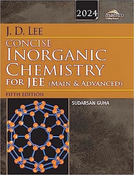 Wiley's J.D. Lee Concise Inorganic Chemistry for JEE (Main & Advanced), 5ed, 2024