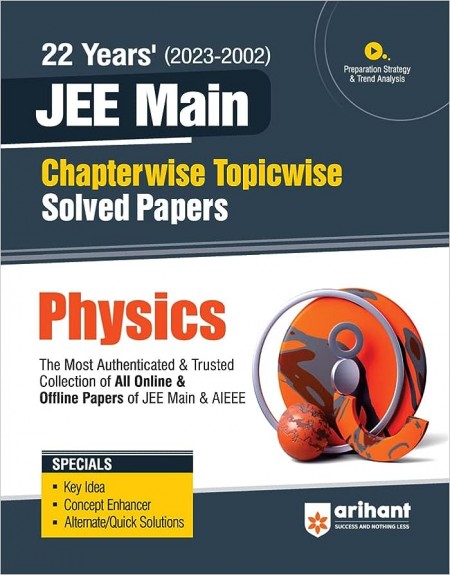 Arihant 22 Years' Chapterwise Topicwise (2023-2002) JEE Main Solved Papers Physics