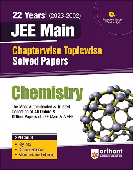 Arihant 22 Years' Chapterwise Topicwise (2023-2002) JEE Main Solved Papers Chemistry