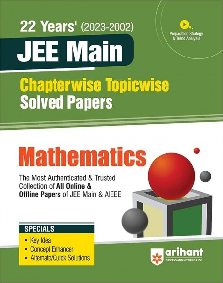 Arihant 22 Years' Chapterwise Topicwise (2023-2002) JEE Main Solved Papers Mathematics