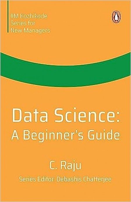 Data Science: A Beginner’s Guid: A Beginner's Guide