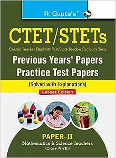 CTET/STETs : Math & Science Teachers (Paper-II) (for Class VI-VIII) Previous Years' Papers & Practice Test Papers (Solved)