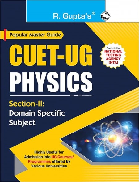 CUET-UG : Section-II (Domain Specific Subject : PHYSICS) Entrance Test Guide