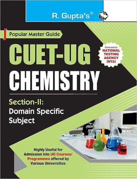 CUET-UG : Section-II (Domain Specific Subject : CHEMISTRY) Entrance Test Guide