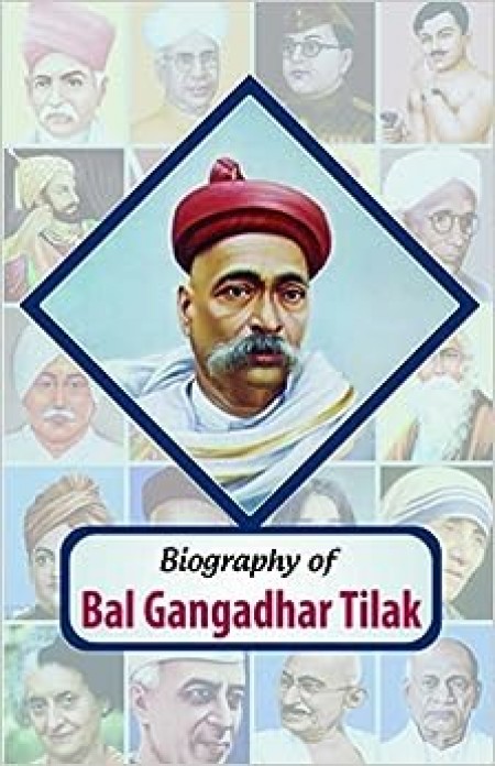 Biography of Bal Gangadhar Tilak